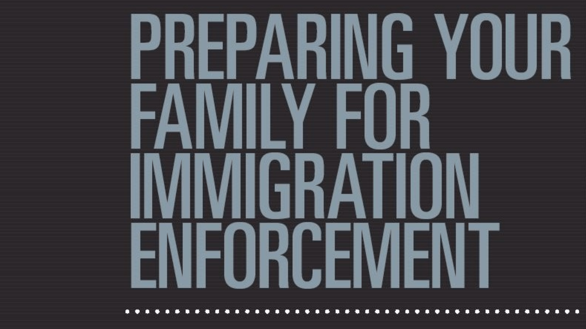 Preparing Your Family For Immigration Enforcement (English)